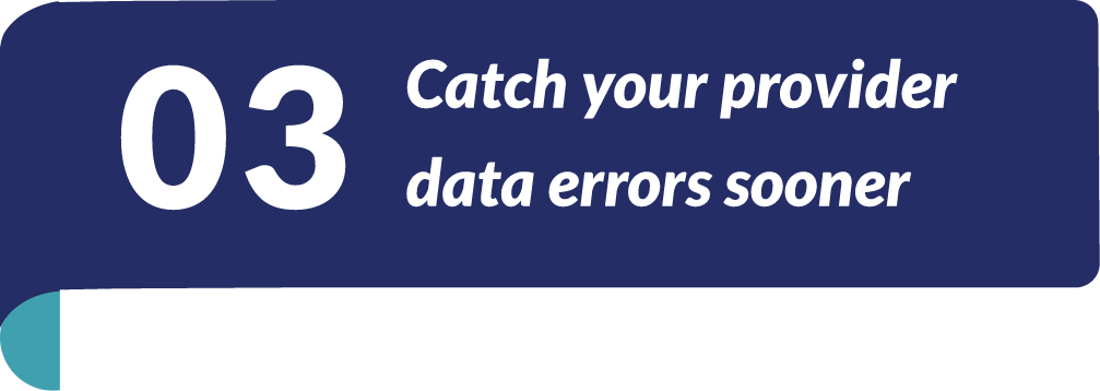 3 Catch your provider data errors sooner