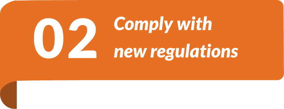 2 Comply with new regulations